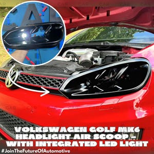 May include: A red Volkswagen Golf MK6 with the bonnet open, displaying a black headlight air scoop with integrated LED light. The car's front has a red grille and the text "VOLKSWAGEN GOLF MK6 HEADLIGHT AIR SCOOP - WITH INTEGRATED LED LIGHT".