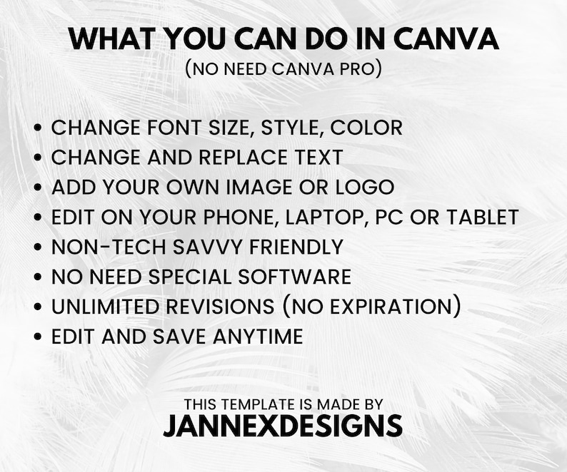 May include: White graphic with black text listing Canva features: change font, replace text, add images, edit on phone/laptop/tablet, non-tech friendly, no special software, unlimited revisions, and edit/save anytime. The template is made by Jannexdesigns.