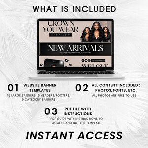 May include: A laptop computer screen displaying a website banner template for a clothing store. The banner reads "Crown You Wear" and "New Arrivals". The text "What is Included" is displayed above the laptop, along with a list of items included in the template, such as website banners, headers, footers, and category banners. The text "Instant Access" is displayed below the laptop.
