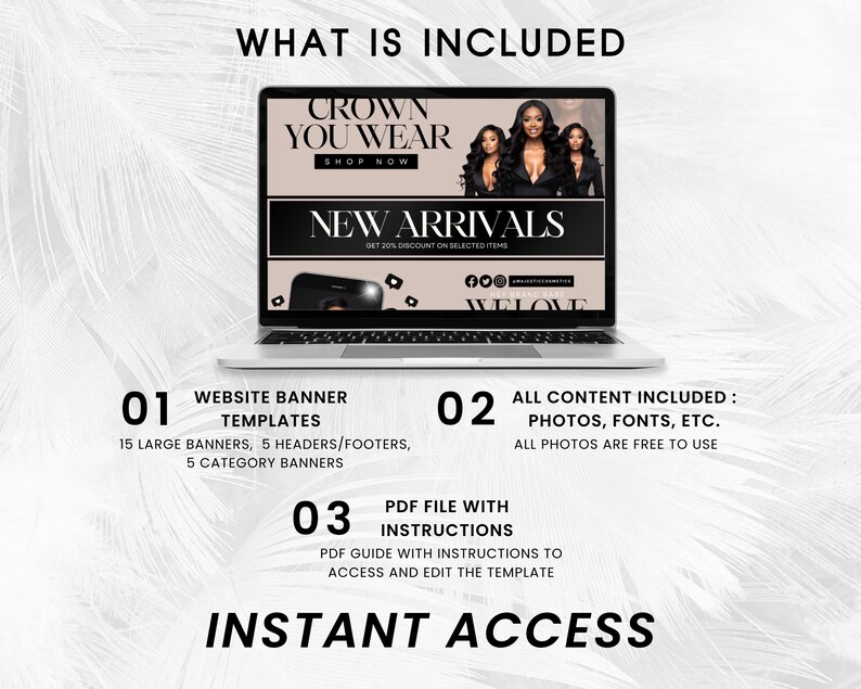 May include: A laptop computer screen displaying a website banner template for a clothing store. The banner reads "Crown You Wear" and "New Arrivals". The text "What is Included" is displayed above the laptop, along with a list of items included in the template, such as website banners, headers, footers, and category banners. The text "Instant Access" is displayed below the laptop.
