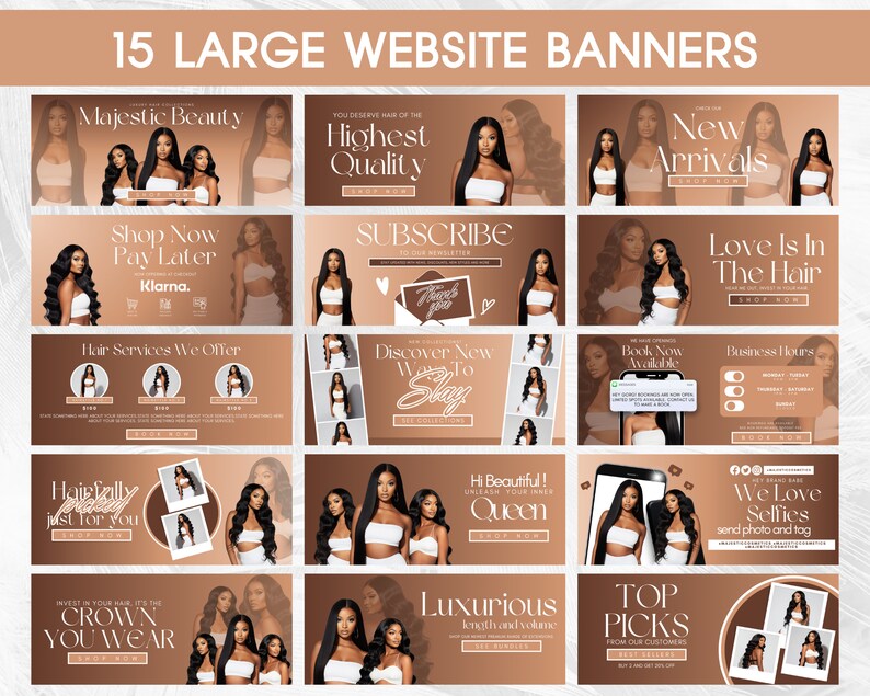 May include: A collection of 15 website banners featuring images of women with long, flowing hair. The banners promote hair care services, products, and sales. Some banners include text such as "Majestic Beauty", "Highest Quality", "Shop Now Pay Later", "Love Is In The Hair", "Discover New Ways To Slay", "Hi Beautiful! Unleash Your Inner Queen", "Luxurious Length and Volume", "Top Picks From Our Customers", and "We Love Selfies".