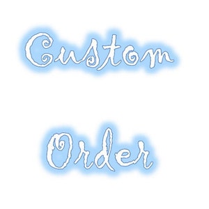 May include: White text on a blue background that reads "Custom Order".