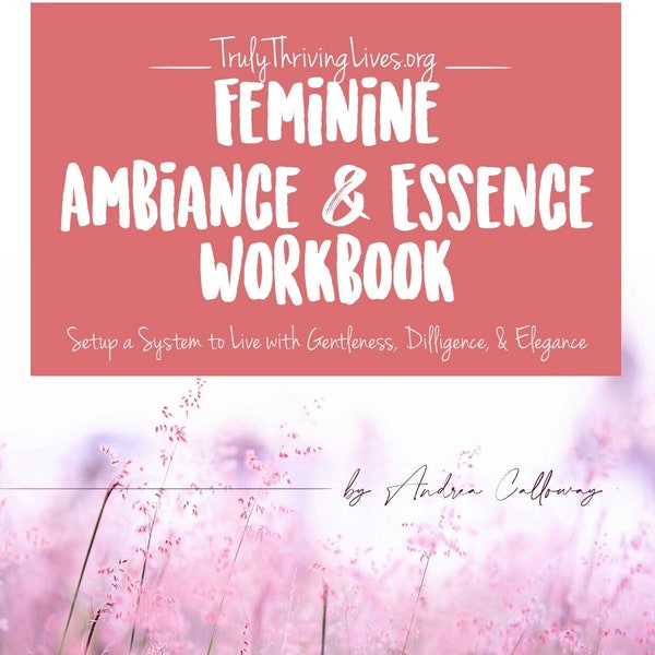 Femininity Workbook to Embrace Gentler Habits and a Softer Feminine Appearance