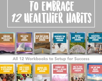 ALL 12 WORKBOOKS • To Embrace 12 Healthier Habits • Holistic Health & Wellness • Fillable Digitally • Printable • Truly Thriving Lives