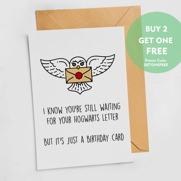 Printable Birthday Card - I know you're still waiting for your Hogwarts Letter - Card for Potterhead, HP Fan, Magical Person
