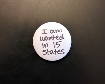 Wanted in 15 States button
