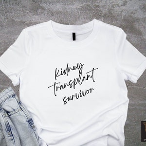 Kidney Transplant Survivor T-Shirt, Kidney Transplant Gift, Kidney Shirt, Kidney Donation Shirt, Transplant Survivor T-Shirt