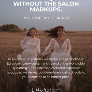 May include: Two women in flowing white wedding dresses run through a field. The image includes text that reads "COUTURE QUALITY. WITHOUT THE SALON MARKUPS. BY EUROPEAN DESIGNER." The brand name "L. Marks" is also visible.