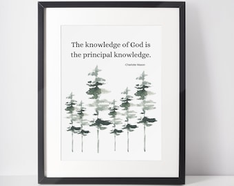 Homeschool - Educational Inspiration Quote Charlotte Mason - The Knowledge of God is the Principal