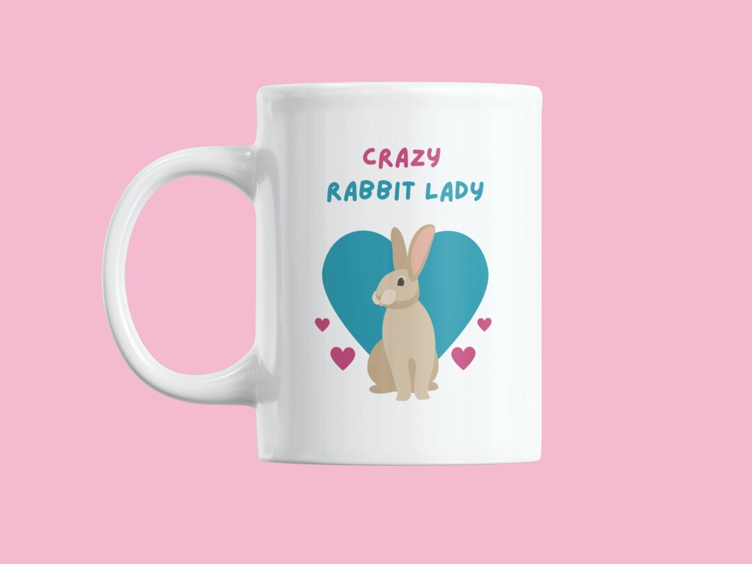 Crazy Rabbit Lady Gift for Best Rabbit Mum, Novelty Bunny Mug for Her ...