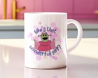 Mona Nanalan Who’s That Wonderful Girl Inspired Gift Mug | Gifts For Him | Gifts For Her | Valentines Day | Valentines Gift | Love