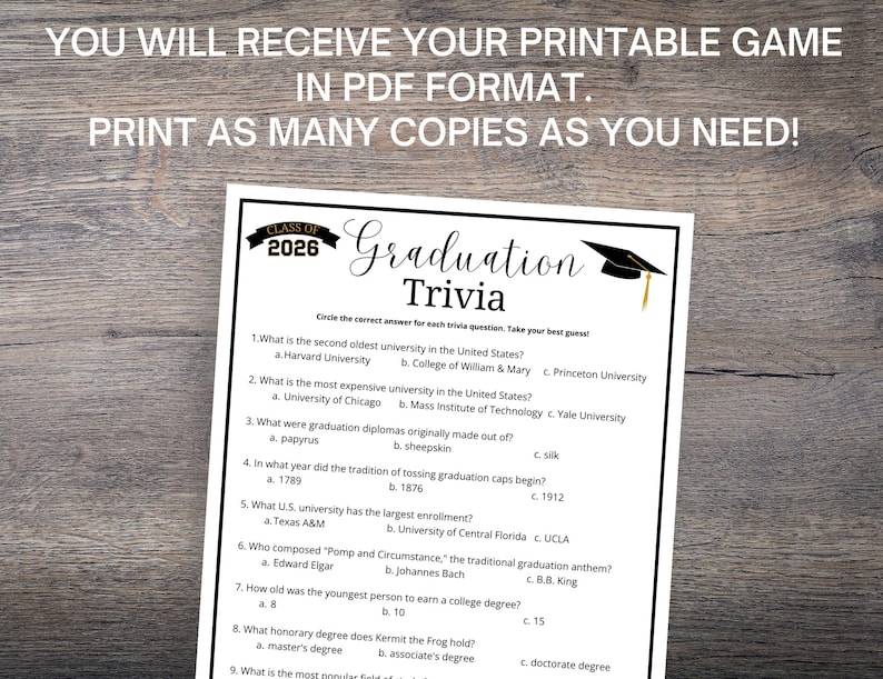 May include: A black and white printable graduation trivia game with a mortarboard graphic. The game includes questions about universities and graduation traditions. The text reads "Class of 2026 Graduation Trivia".