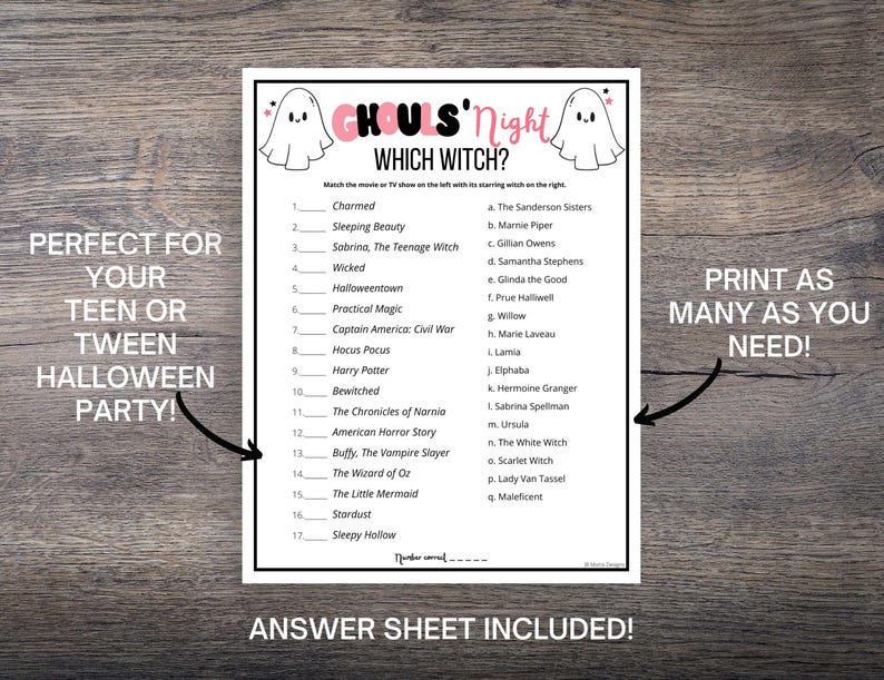 May include: A printable Halloween game with a black and white ghost graphic and the text "Ghouls' Night Which Witch?"  Match the movie or TV show on the left with its starring witch on the right.  The game includes 17 movie and TV show titles and 17 witch names.