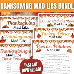 May include: A Thanksgiving Mad Libs bundle with five different printable games: Thanksgiving Mad Libs, Dinner With the Relatives Mad Libs, Turkey Tricks Mad Libs, Pies vs. Potatoes Mad Libs, and Thanksgiving Mad Libs Pies vs. Potatoes. The games feature a festive fall theme with illustrations of turkeys, pies, and potatoes.