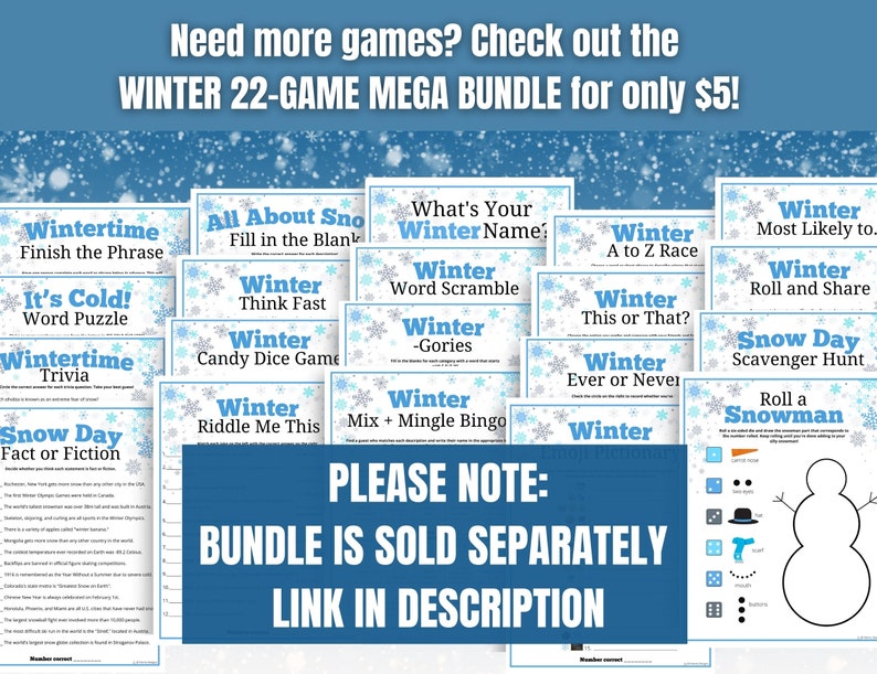 May include: A collection of 22 printable winter-themed games for kids. The games include word puzzles, dice games, bingo, and more. The games are all winter-themed and feature snowflakes and other wintery designs. The text on the games includes phrases like "Wintertime Trivia", "Snow Day Fact or Fiction", and "Roll a Snowman".