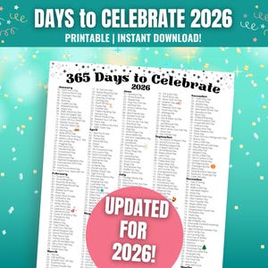 May include: A printable calendar titled "Days to Celebrate 2026" with a list of 365 days. The calendar is white with black text and is set against a teal background with confetti and sparkles. The text "UPDATED FOR 2026!" is in a pink circle.