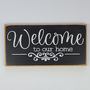Welcome To Our Home Wooden Sign