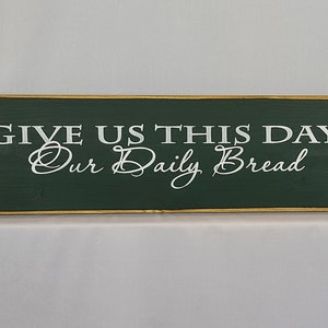 Give Us This Day Our Daily Bread Wooden Sign