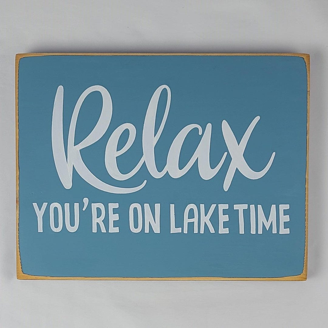 Relax You're on Lake Time Sign IV