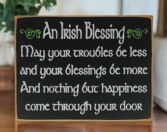 An Irish Blessing May Your Troubles Be Less Wooden Sign