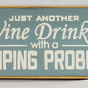 Just Another Wine Drinker With A Camping Problem Funny Wood Sign