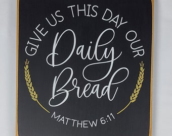 Give Us This Day Our Daily Bread Square Wooden Sign