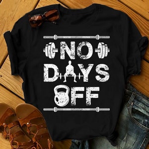 No Days Off Fitness T Shirt, Gym Tee, Weights, Funny Workout Shirt, 12TeeDesigns