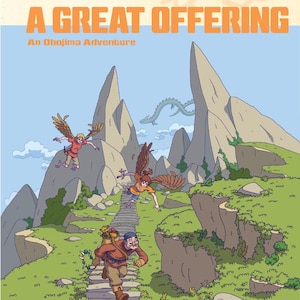 Può includere: Illustrazione di una scena d'avventura fantasy con il testo "A GREAT OFFERING" e "An Obojima Adventure". L'immagine raffigura figure alate che volano su un paesaggio montuoso, con un uomo che corre su un sentiero.
