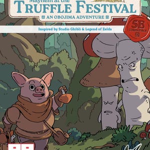 May include: A colorful illustration for a board game titled "Mayhem at the Truffle Festival." The artwork features a pig character holding a potion, mushrooms, and text that reads "Inspired by Studio Ghibli & Legend of Zelda." The game is compatible with 5E and is for 2-4 players.