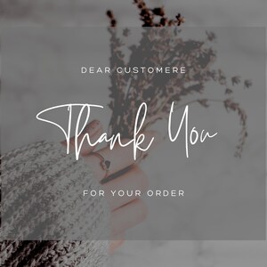 May include: A thank you card with the text "Dear Customer, Thank You for your order" in a white handwritten font on a gray background.