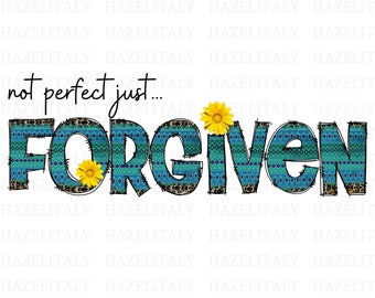Não Perfeito Apenas Perdoado PNG| Citação cristã na moda | Frase Bíblica Inspirada | PNG Ocidental | Cristão PNG| Presente religioso para mulheres
