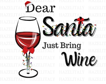 Dear Santa Just Bring Wine PNG | Christmas Shirt Design (Digital Download)