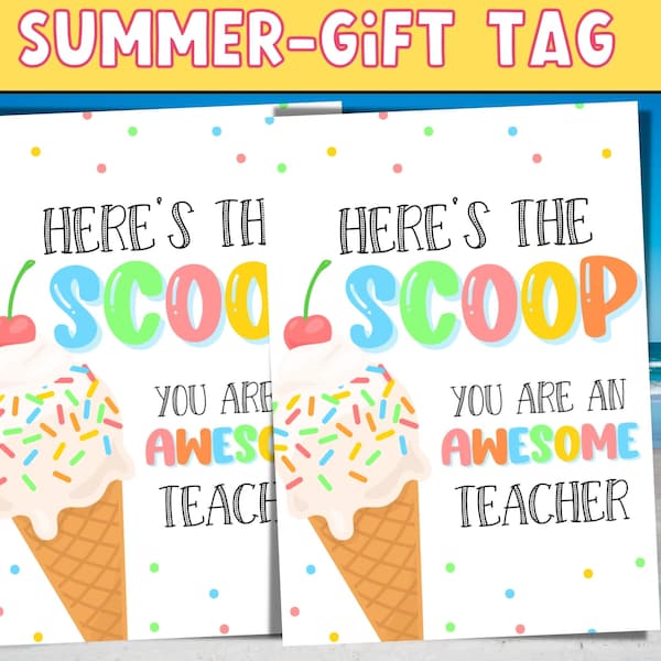 END of year Gift for teacher. Heres the scoop. ice cream gift tag. TEACHER GIFT. Amazing teacher. Summer gift tag.