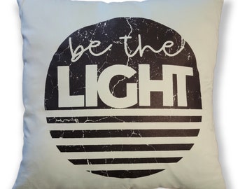 Be The Light Pillow Covering; Pillow Covering; Home Gift; Soft Pillow Covering