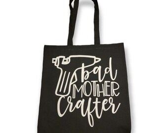 Bad Mother Crafter Cotton Tote; Bad Mother Crafter Cotton Bag