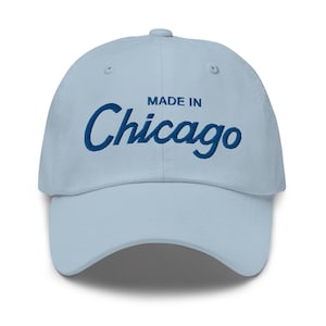 Made in Chicago Dad Hat | Unstructured Baseball Cap | Adjustable Embroidered Hat | Gifts for Him | Chicago Apparel | Casual Streetwear Cap