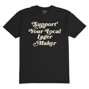 Lager Maker T-Shirt | Support Your Local Lager Maker | Retro Beer Shirt | Mens Homebrew Gift | Unisex Brewery Tee | Vintage Beer Lover Shirt