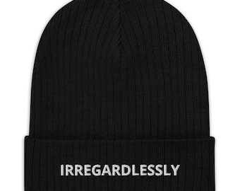 Irregardlessly Beanie | Funny Beanie with Play on Words | Snarky Winter Hat | Unique Beanie for Men & Women | Humorous Grammar Beanie