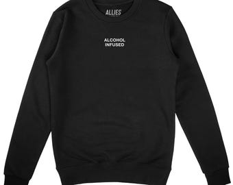 Alcohol Infused Sweatshirt | Funny Drinking Pullover | Unisex Beer Wine Lover Crewneck | Party Humor Gift | Chill Alcohol Shirt