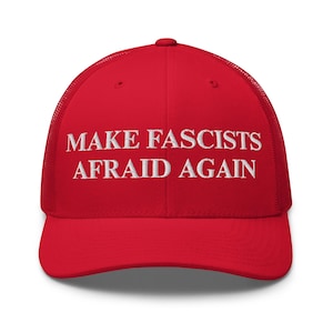Make Fascists Afraid Again Trucker Hat | Anti-Fascist Mesh Cap | Democracy & Freedom Hat | Political Activist Trucker | Equality Hat