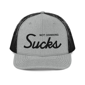 Not Drinking Sucks Trucker Hat - Mesh Back Cap, Mid Profile, Richardson 112 - Drinking Gift, Beer Hat, Whiskey Gift, Wine Gift, Funny Hat