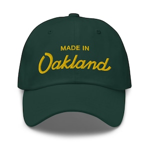 Made in Oakland Dad Hat | Unstructured Baseball Cap | Adjustable Embroidered Hat | Gifts for Him | Oakland Apparel | Casual Streetwear Cap