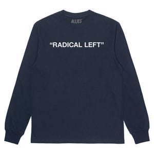 Radikal Linkes Langarm Shirt | Lustiges großzügiges T-Shirt | Pro-Choice Langarm | Unisex Polit-Shirt | Wahl Geschenk | Aktivismus Bekleidung