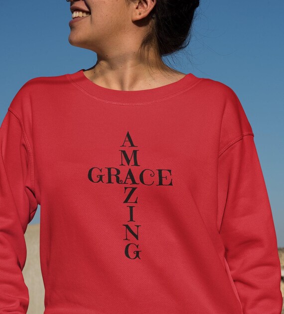 Amazing Grace Unisex Sweatshirt/Inspirational/Faith based