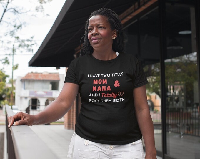 Rock Your Roles: 'Mom & NaNa' T-Shirt - Perfect Gift for Proud Grandmothers