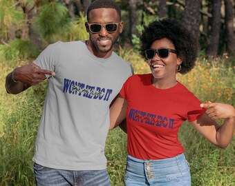 Won't He Do It Yes He Will Unisex T-shirt
