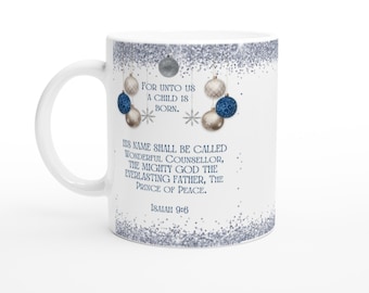 Unto Us A Child Is Born... Isaiah 9:6 Mug
