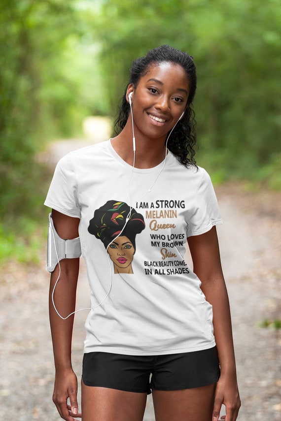 I Am A Strong Melanin Queen... T-shirt