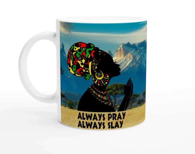 Always Pray Always Slay w/African Inspired background Mug