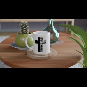 I Can Do All Things Through Christ mug